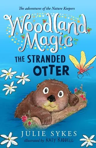 Julie Sykes Woodland Magic 3: The Stranded Otter