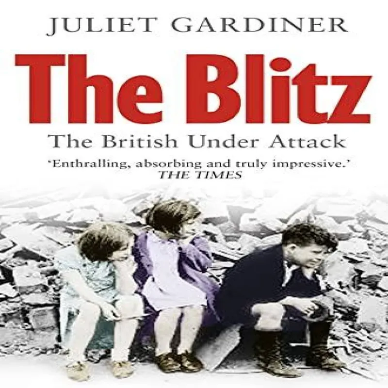 Juliet Gardiner The Blitz