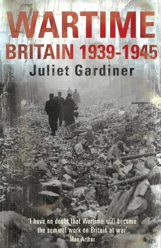 Juliet Gardiner Wartime