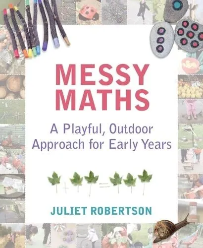 Juliet Robertson Messy Maths