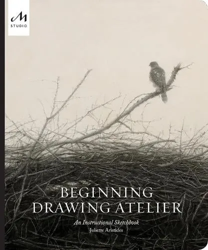 Juliette Aristides Beginning Drawing Atelier