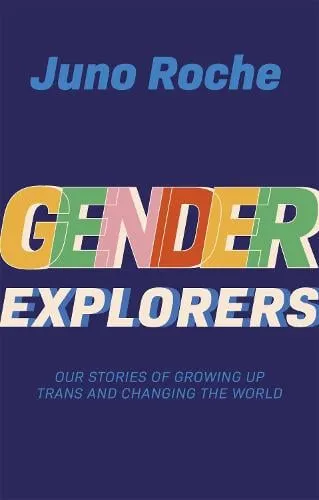 Juno Roche Gender Explorers