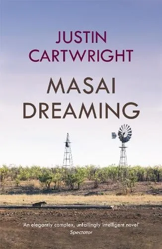 Justin Cartwright Masai Dreaming