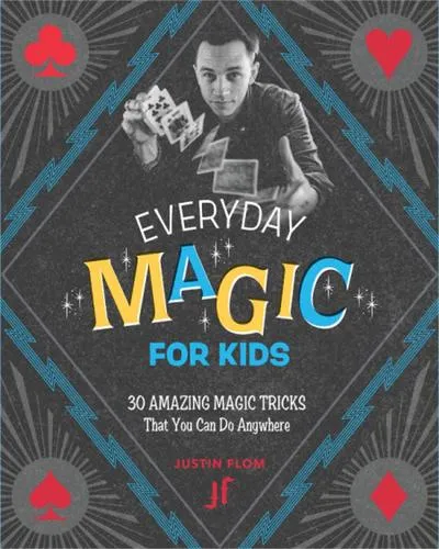 Justin Flom Everyday Magic for Kids