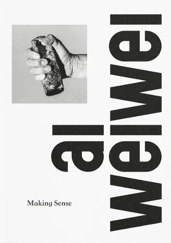 Justin McGuirk Ai Weiwei: Making Sense