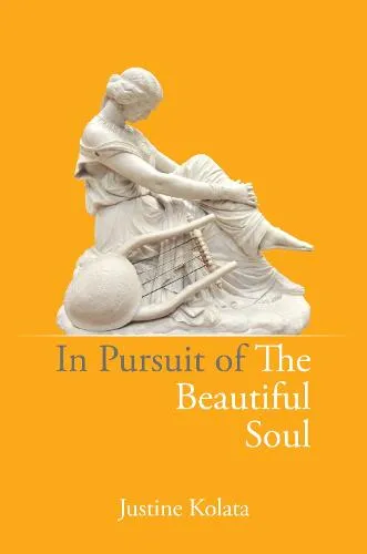 Justine Kolata In Pursuit of the Beautiful Soul