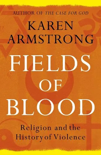 Karen Armstrong Fields of Blood