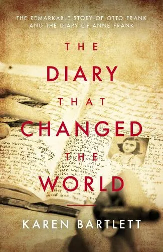 Karen Bartlett The Diary That Changed the World