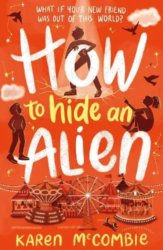 Karen McCombie How To Hide An Alien