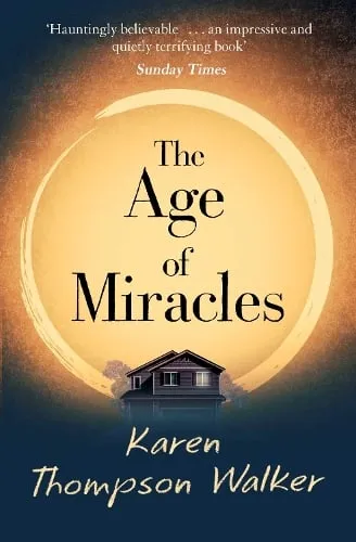 Karen Thompson Walker The Age of Miracles