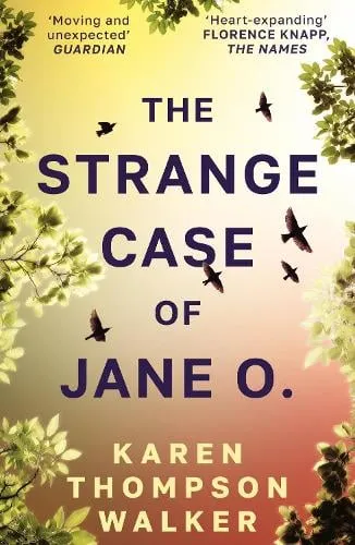 Karen Thompson Walker The Strange Case of Jane O.