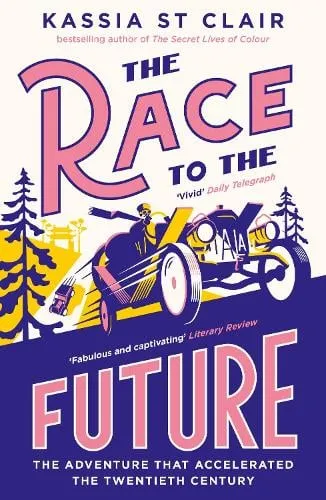 Kassia St Clair The Race to the Future