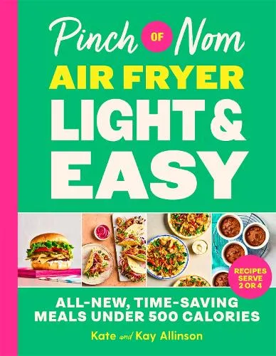 Kate Allinson Pinch of Nom Air Fryer Light & Easy