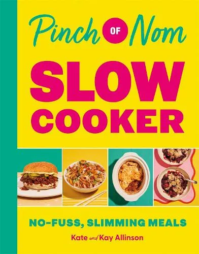 Kate Allinson Pinch of Nom Slow Cooker