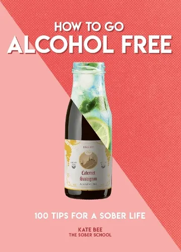 Kate Bee How to Go Alcohol Free