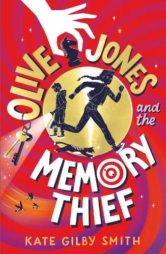 Kate Gilby Smith Olive Jones and the Memory Thief