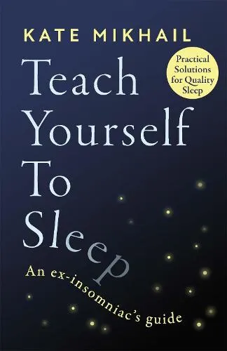 Kate Mikhail Teach Yourself to Sleep