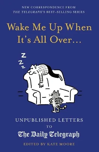 Kate Moore Wake Me Up When It's All Over...