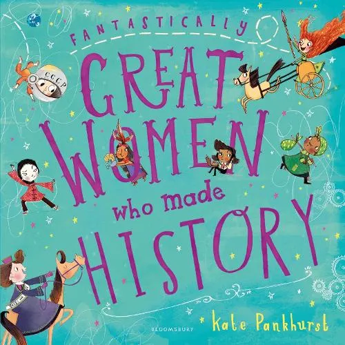 Kate Pankhurst Fantastically Great Women Who Made History