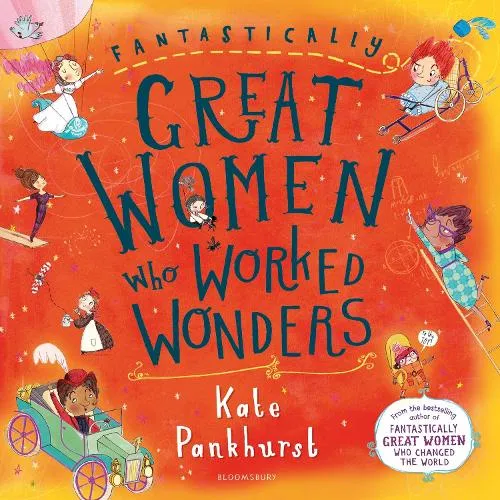 Kate Pankhurst Fantastically Great Women Who Worked Wonders