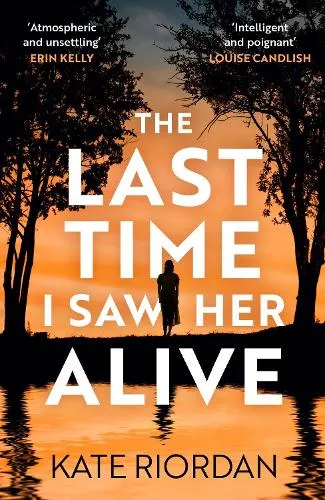 Kate Riordan The Last Time I Saw Her Alive