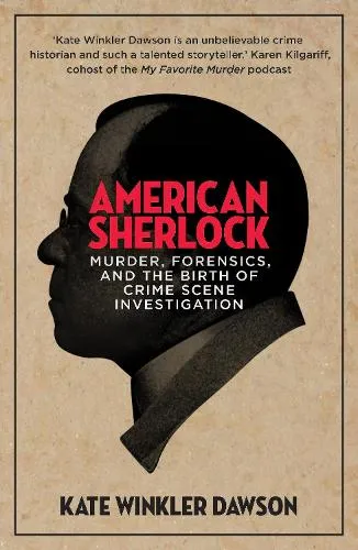 Kate Winkler Dawson American Sherlock
