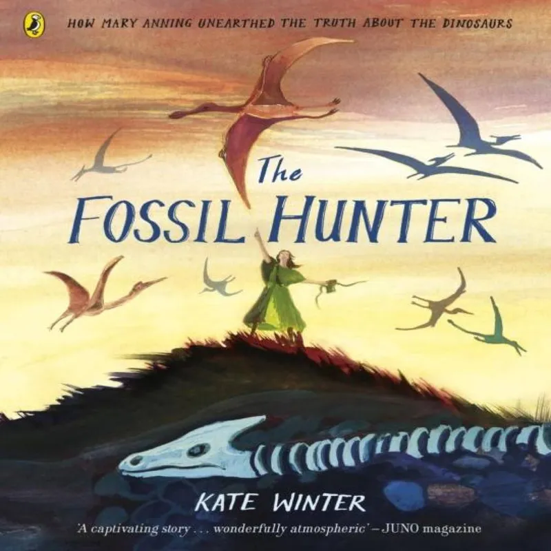 Penguin Random House Children's UK The Fossil Hunter : How Mary Anning Unearthed The Truth About The Dinosaurs