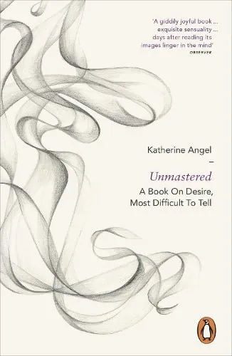 Katherine Angel Unmastered