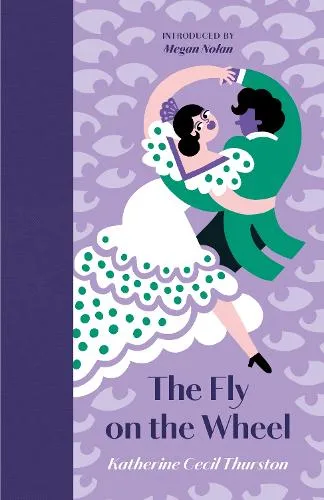 Katherine Cecil Thurston The Fly on the Wheel