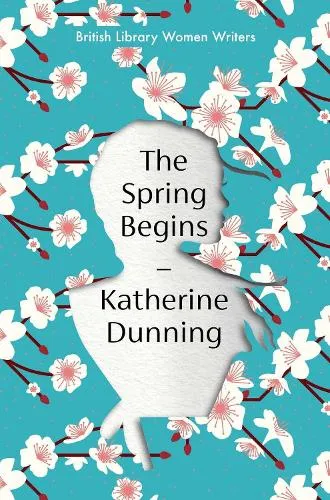 Katherine Dunning The Spring Begins