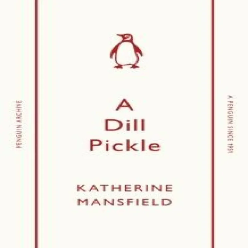 Katherine Mansfield A Dill Pickle
