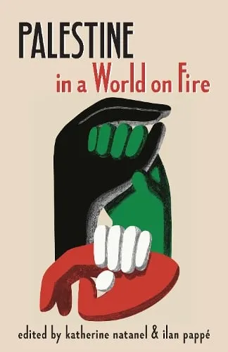 Katherine Natanel Palestine in a World on Fire