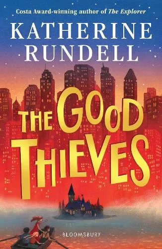 Katherine Rundell The Good Thieves