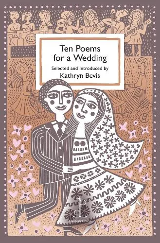 Kathryn Bevis Ten Poems for a Wedding