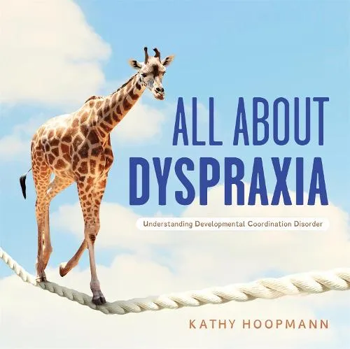 Kathy Hoopmann All About Dyspraxia
