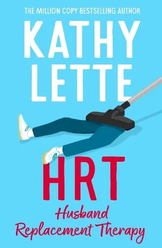 Kathy Lette Hrt: Husband Replacement Therapy