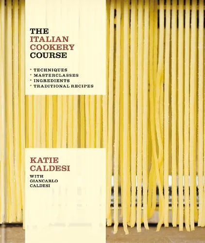 Katie Caldesi The Italian Cookery Course