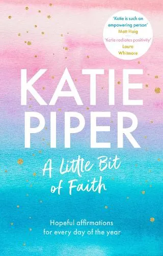 Katie Piper A Little Bit of Faith