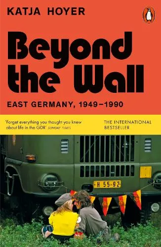 Katja Hoyer Beyond the Wall