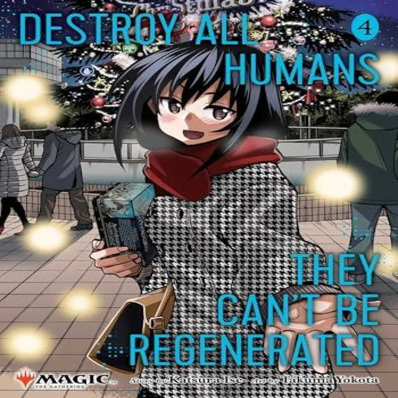 Viz Media, Subs. of Shogakukan Inc Destroy All Humans. They Can'T Be Regenerated. A Magic: The Gathering Manga, Vol. 4 : Limited Edition Magic: The Gathering Card Included In First Printing! Volume 4