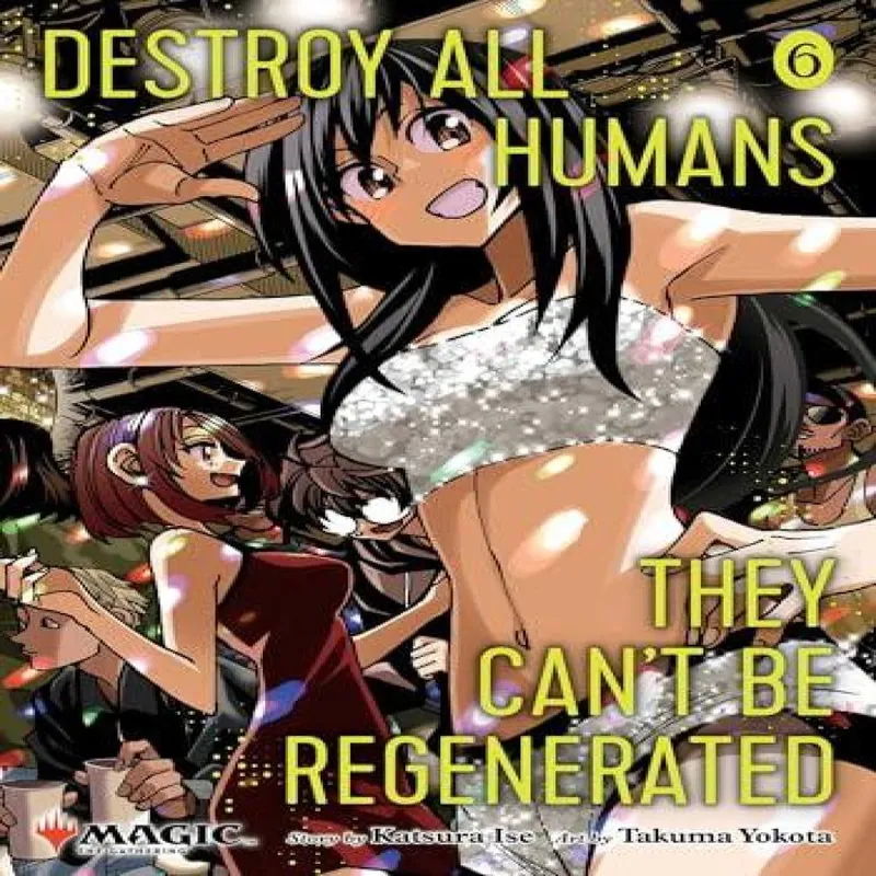 Katsura Ise Destroy All Humans. They Can't Be Regenerated. A Magic: The Multicolor