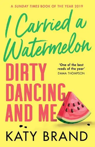 Katy Brand I Carried a Watermelon