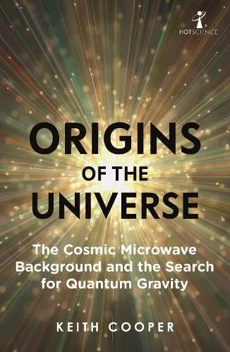 Keith Cooper Origins of the Universe