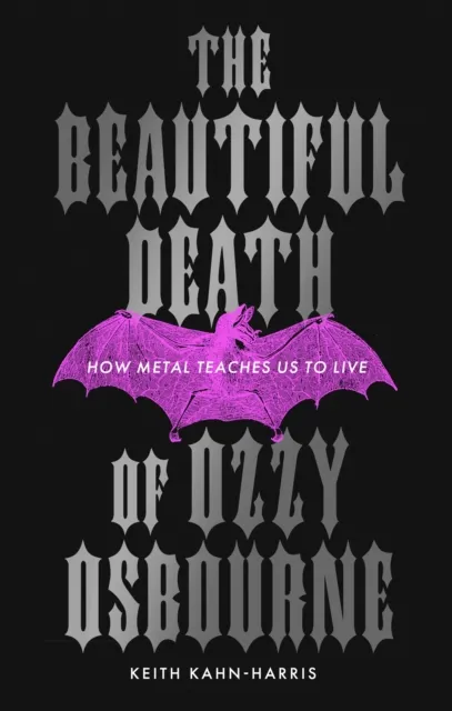 Keith Kahn-Harris The Beautiful Death of Ozzy Osbourne