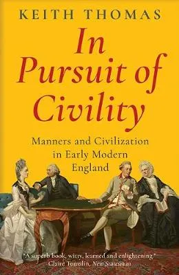 Keith Thomas In Pursuit of Civility