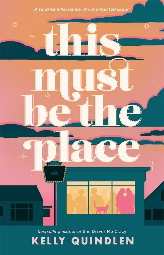 Kelly Quindlen This Must Be the Place