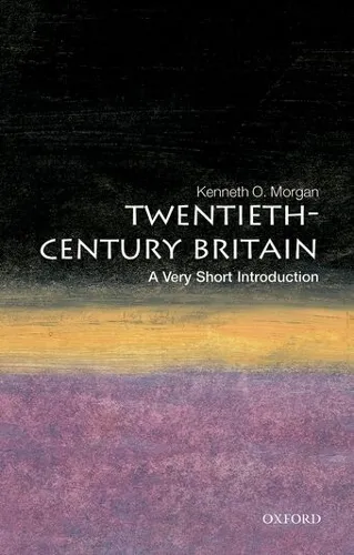 Kenneth O. Morgan Twentieth-Century Britain