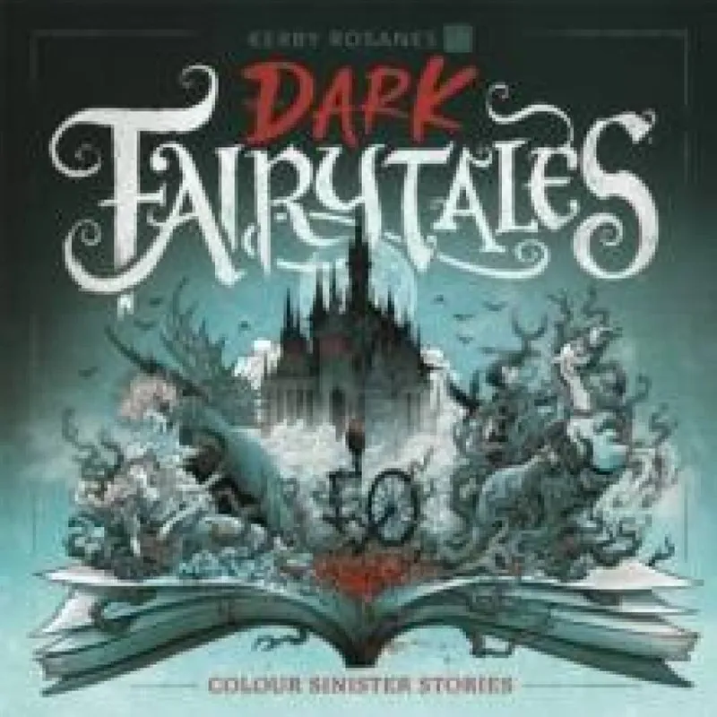 Kerby Rosanes Dark Fairytales : Colour Sinister Stories Paperback Book Multicolor