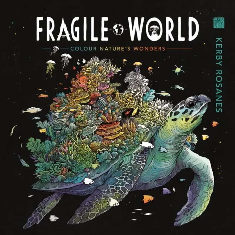 Kerby Rosanes Fragile World : Colour Nature's Wonders Paperback Book Multicolor
