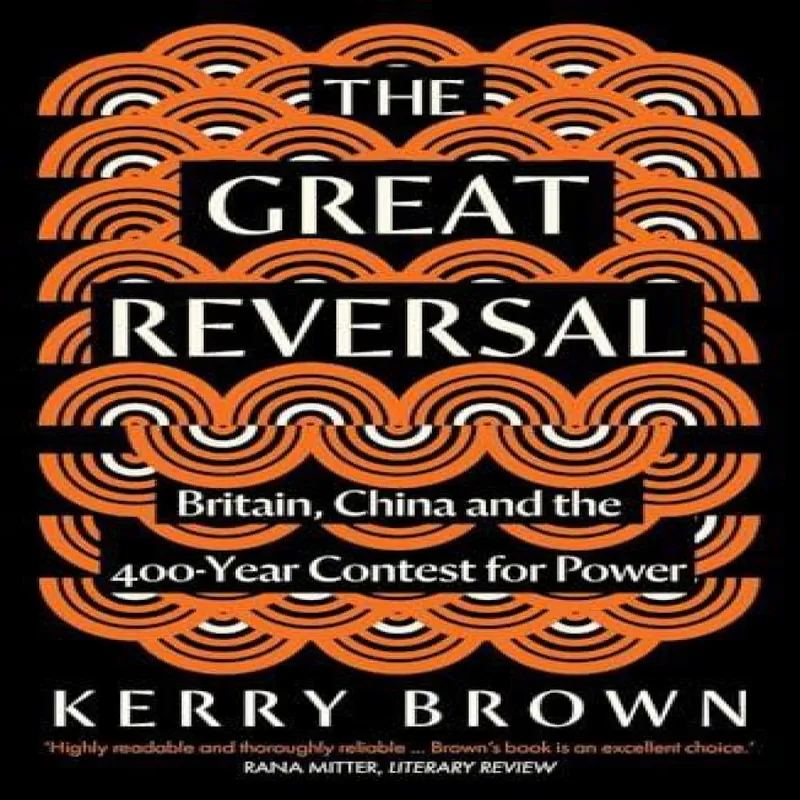 Kerry Brown The Great Reversal: Britain, China & the 400-Year Contest for Multicolor